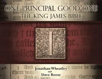 One Principal Good One: The King James Bible, Paperback/Jonathan Wheatley