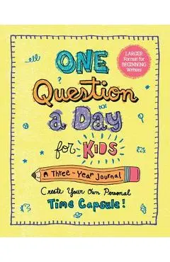 One Question a Day for Kids (Large Format): A 3-Year Journal: Create Your Own Personal Time Capsule - Aimee Chase