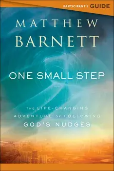 One Small Step Participant's Guide: The Life-Changing Adventure of Following God's Nudges, Paperback/Matthew Barnett