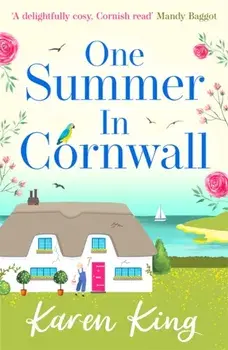 One Summer in Cornwall. the perfect feel-good summer romance, Paperback/Karen King