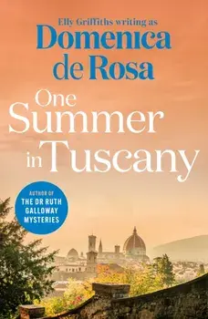One Summer in Tuscany. Romance blooms under the Italian sun, Paperback/Domenica De Rosa