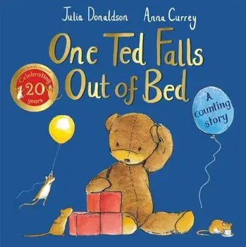 One Ted Falls Out of Bed 20th Anniversary Edition. A Counting Story, Paperback/Julia Donaldson