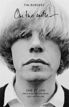 One Two Another. Line By Line: Lyrics from The Charlatans, Solo and Beyond, Paperback/Tim Burgess