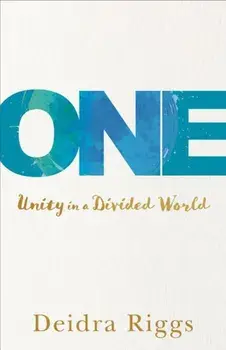 One: Unity in a Divided World, Paperback/Deidra Riggs