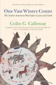 One Vast Winter Count: The Native American West Before Lewis and Clark, Paperback/Colin G. Calloway