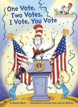 One Vote, Two Votes, I Vote, You Vote, Hardcover/Bonnie Worth
