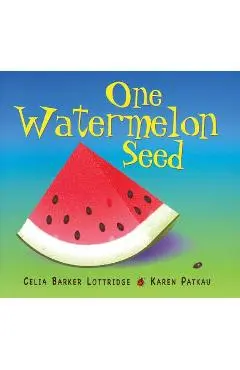 One Watermelon Seed - Celia Lottridge