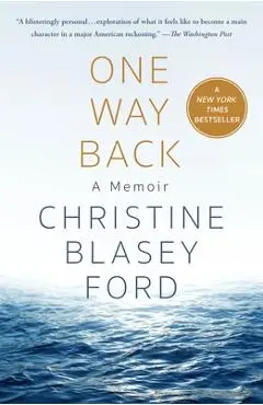 One Way Back: A Memoir - Christine Blasey Ford