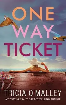 One Way Ticket: A romantic beach read, Paperback/Tricia O'Malley