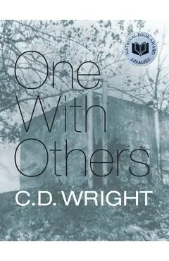 One with Others: [a Little Book of Her Days] - C. D. Wright