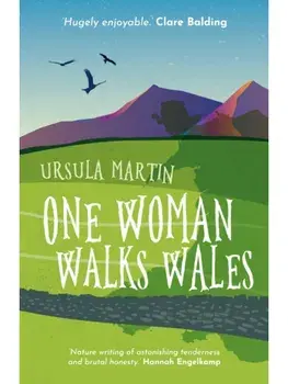One Woman Walks Wales, Paperback/Ursula Martin