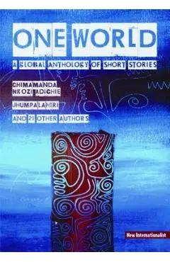 One World: A Global Anthology of Short Stories - Chimamanda Ngozi Adichie