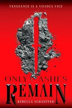 Only Ashes Remain, Paperback/Schaeffer Rebecca Schaeffer