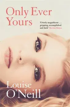 Only Ever Yours, Paperback/Louise O'Neill