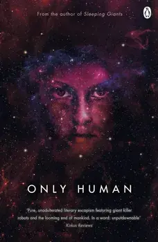 Only Human. Themis Files Book 3, Paperback/Sylvain Neuvel