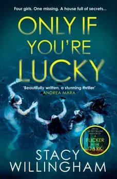 Only If You’re Lucky, Paperback/Stacy Willingham