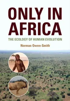 Only in Africa. The Ecology of Human Evolution, New ed, Paperback/***