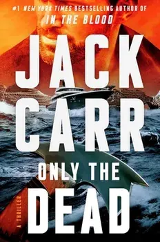 Only the Dead: A Thriller, Hardcover/Jack Carr