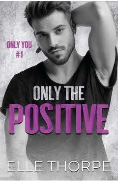 Only the Positive - Elle Thorpe