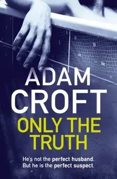 Only The Truth, Paperback/Adam Croft