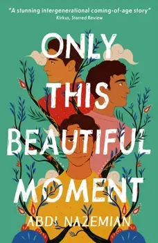 Only This Beautiful Moment, Paperback/Abdi Nazemian