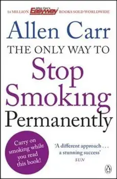 Only Way to Stop Smoking Permanently, Paperback/Allen Carr