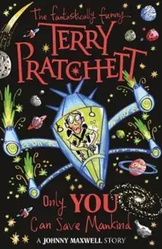 Only You Can Save Mankind, Paperback/Terry Pratchett