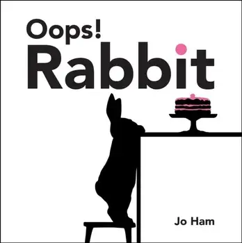 Oops! Rabbit, Hardback/Jo Ham