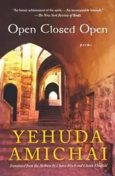 Open Closed Open: Poems, Paperback/Yehuda Amichai