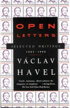 Open Letters: Selected Writings, 1965-1990 - Vaclav Havel