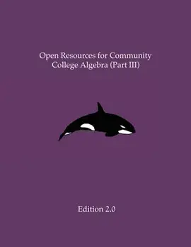 Open Resources for Community College Algebra (Part III), Paperback/Ann Cary