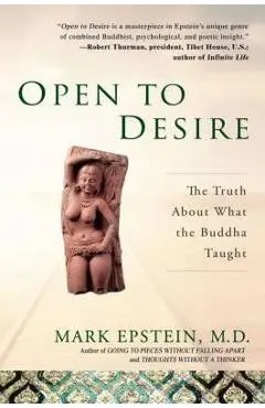 Open to Desire: The Truth about What the Buddha Taught - Mark Epstein