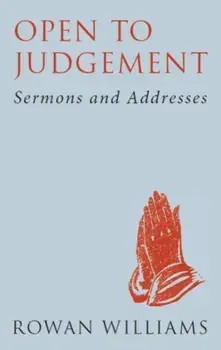 Open to Judgement (new edition). Sermons and Addresses, New ed, Paperback/Rowan Williams