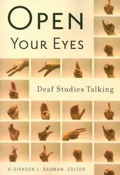 Open Your Eyes: Deaf Studies Talking, Paperback/H-Dirksen L. Bauman