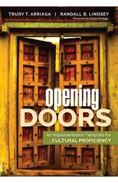 Opening Doors: An Implementation Template for Cultural Proficiency - Trudy Tuttle Arriaga