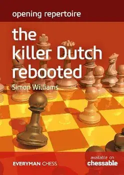 Opening Repertoire: The Killer Dutch Rebooted, Paperback/Simon Williams