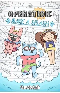 Operation: Make a Splash: Volume 2 - Tate Godwin