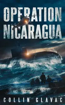 Operation Nicaragua: Book Two of the John Carpenter Trilogy, Paperback/Collin Glavac