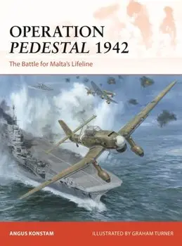 Operation Pedestal 1942. The Battle for Malta's Lifeline, Paperback/Angus Konstam