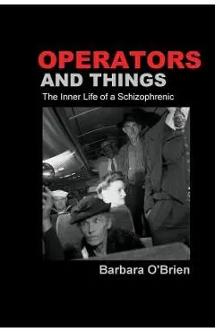 Operators and Things: The Inner Life of a Schizophrenic - Melanie Villines