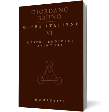 Opere italiene VI. Despre eroicele avânturi