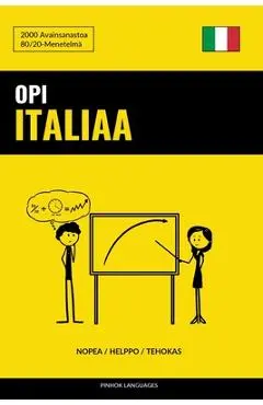 Opi Italiaa - Nopea / Helppo / Tehokas: 2000 Avainsanastoa - Pinhok Languages