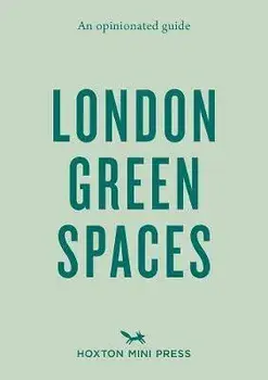 Opinionated Guide To London Green Spaces, Paperback/Marco Kesseler