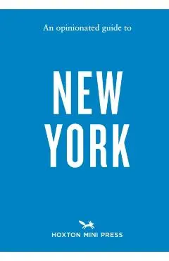 Opinionated Guide to New York - Devra Ferst