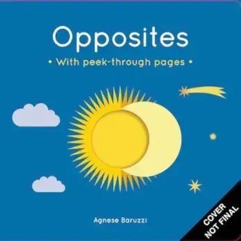 Opposites, Hardcover/Agnese Baruzzi