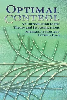 Optimal Control: An Introduction to the Theory and Its Applications, Paperback/Michael Athans