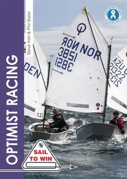 Optimist Racing. A Manual for Sailors, Parents & Coaches, Paperback/Phil Slater