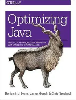 Optimizing Java: Practical Techniques for Improving Jvm Application Performance, Paperback/Benjamin J. Evans