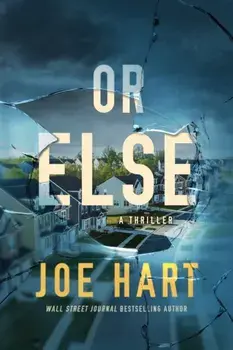 Or Else. A Thriller, Paperback/Joe Hart