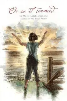 Or So It Seemed, Paperback/Moira Leigh MacLeod
